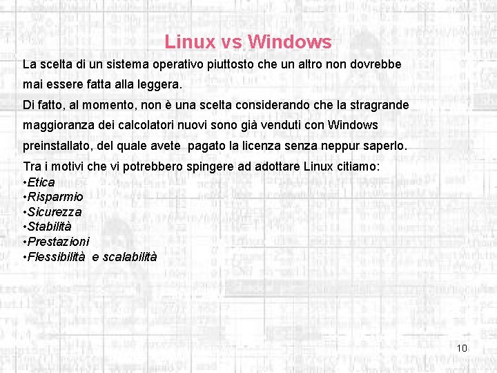 Linux vs Windows La scelta di un sistema operativo piuttosto che un altro non