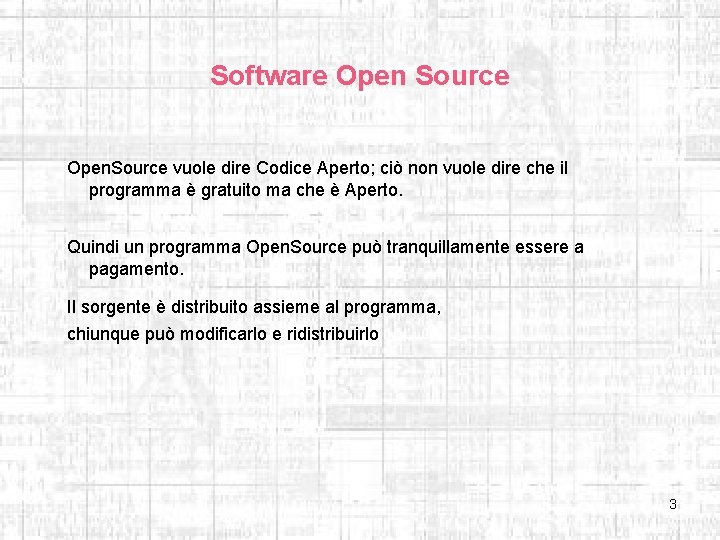 Software Open Source Open. Source vuole dire Codice Aperto; ciò non vuole dire che