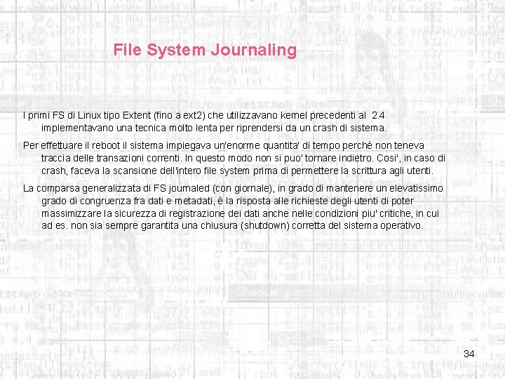 File System Journaling I primi FS di Linux tipo Extent (fino a ext 2)
