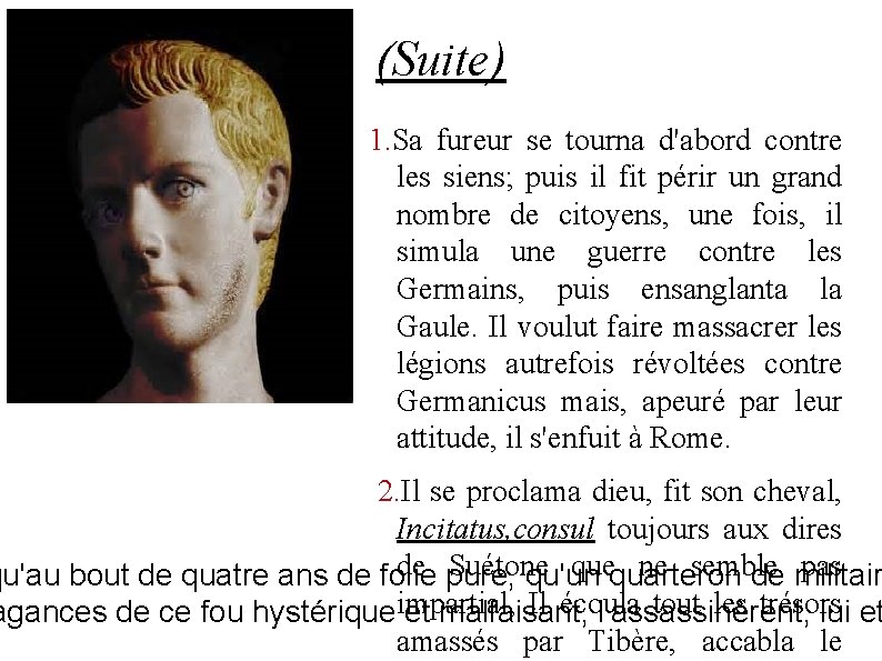 (Suite) 1. Sa fureur se tourna d'abord contre les siens; puis il fit périr