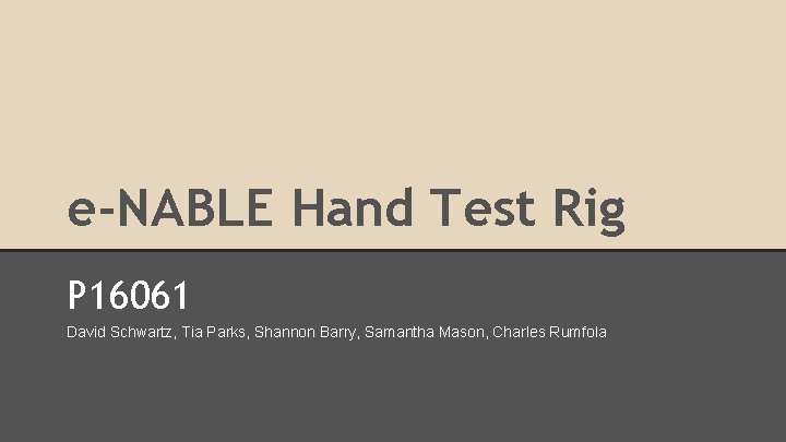 e-NABLE Hand Test Rig P 16061 David Schwartz, Tia Parks, Shannon Barry, Samantha Mason,