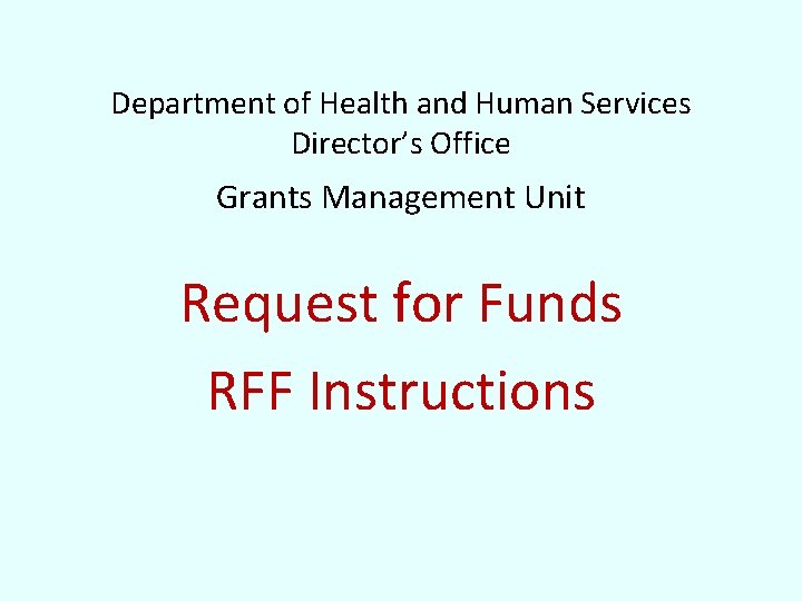 Department of Health and Human Services Director’s Office Grants Management Unit Request for Funds