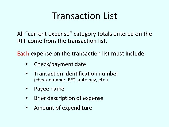Transaction List All “current expense” category totals entered on the RFF come from the