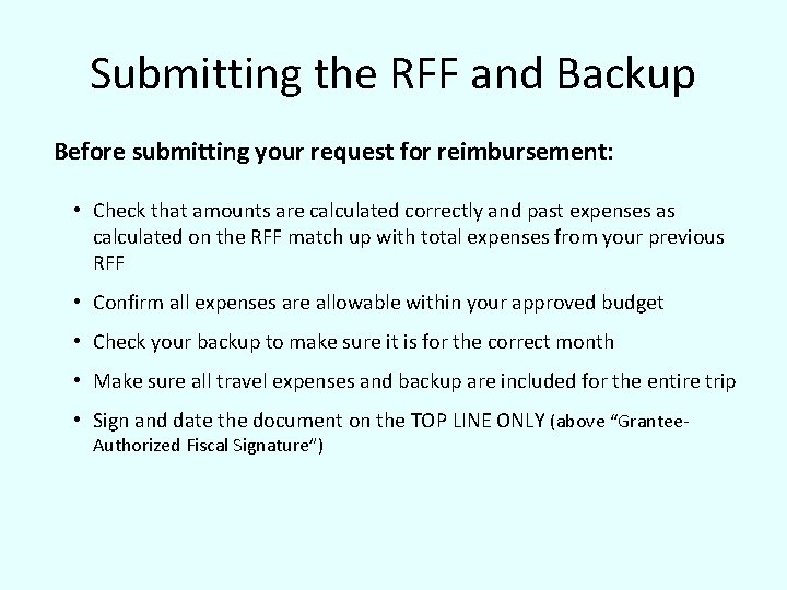 Submitting the RFF and Backup Before submitting your request for reimbursement: • Check that