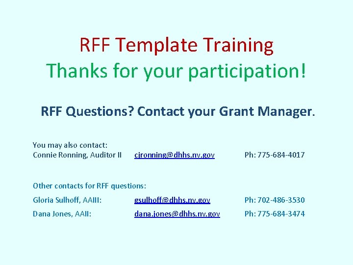 RFF Template Training Thanks for your participation! RFF Questions? Contact your Grant Manager. You