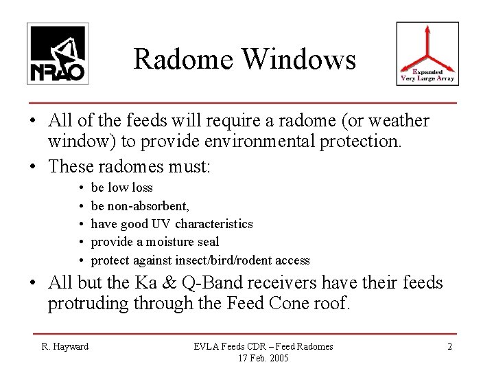 Radome Windows • All of the feeds will require a radome (or weather window)