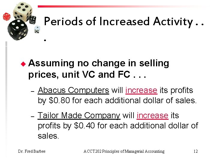 Periods of Increased Activity. . . u Assuming no change in selling prices, unit
