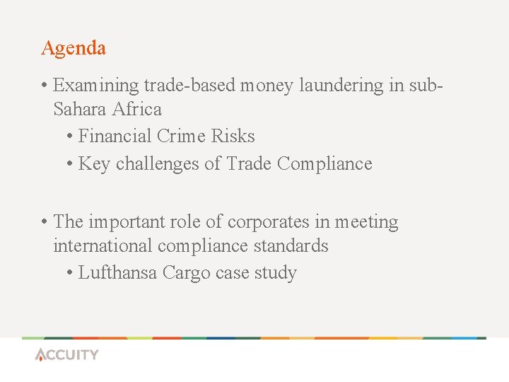 Agenda • Examining trade-based money laundering in sub. Sahara Africa • Financial Crime Risks