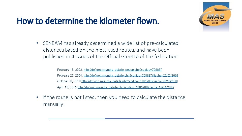 How to determine the kilometer flown. • SENEAM has already determined a wide list