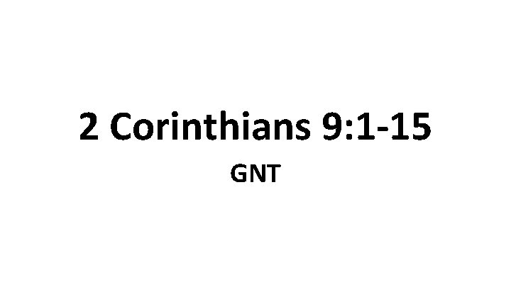 2 Corinthians 9: 1 -15 GNT 