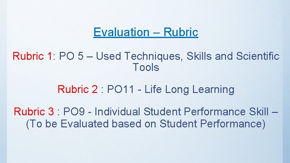 Evaluation – Rubric 1: PO 5 – Used Techniques, Skills and Scientific Tools Rubric