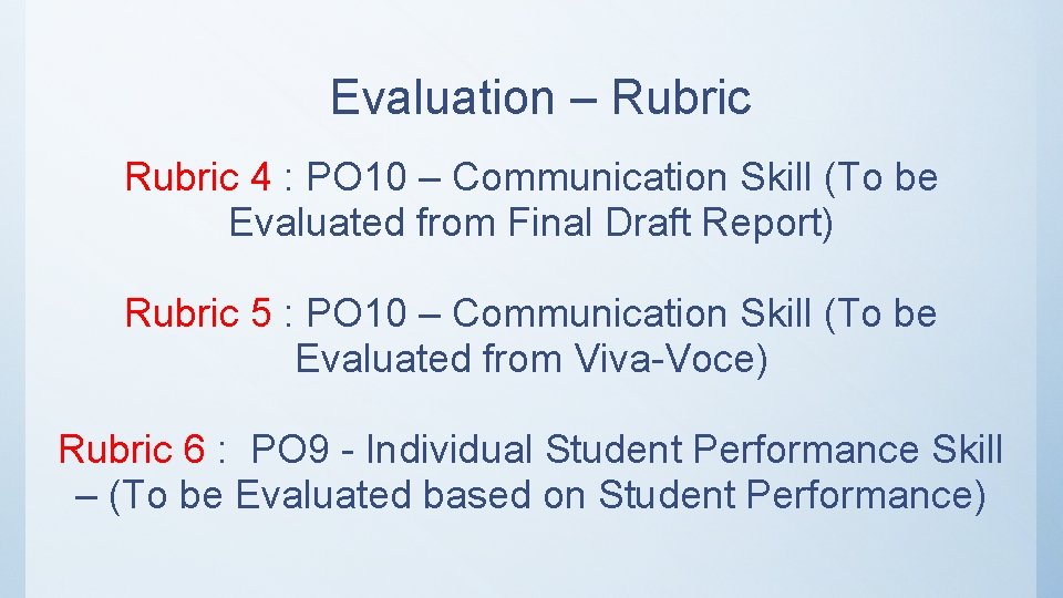 Evaluation – Rubric 4 : PO 10 – Communication Skill (To be Evaluated from