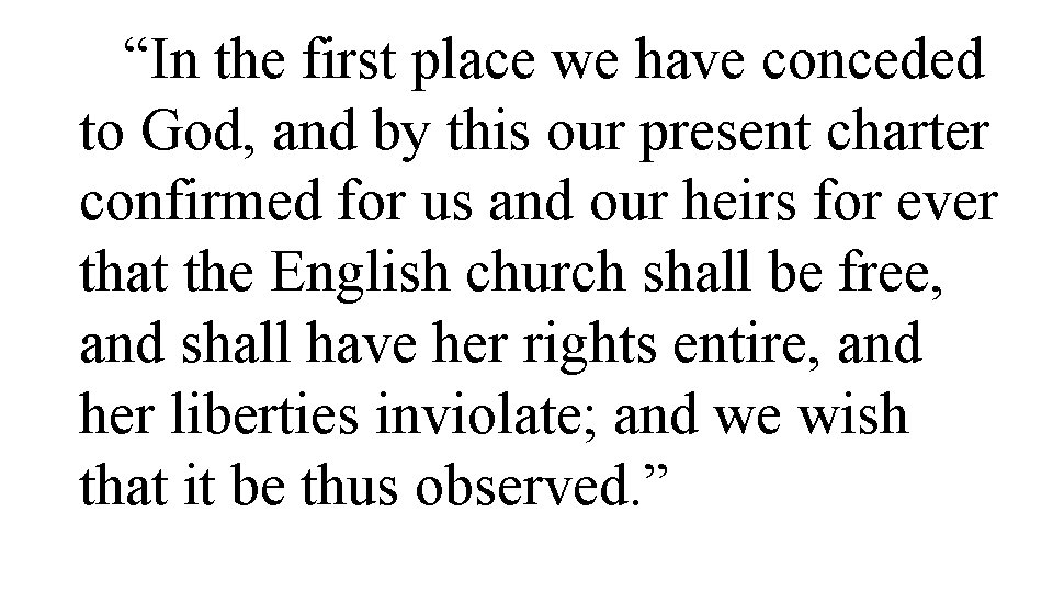 “In the first place we have conceded to God, and by this our present