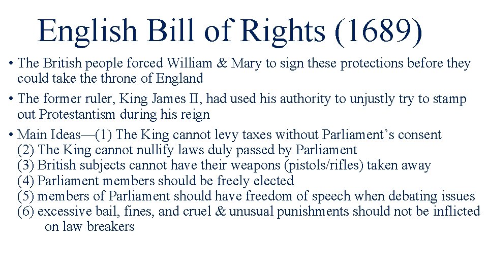 English Bill of Rights (1689) • The British people forced William & Mary to