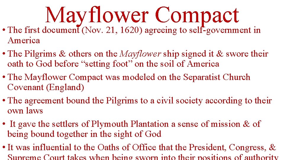 Mayflower Compact • The first document (Nov. 21, 1620) agreeing to self-government in America