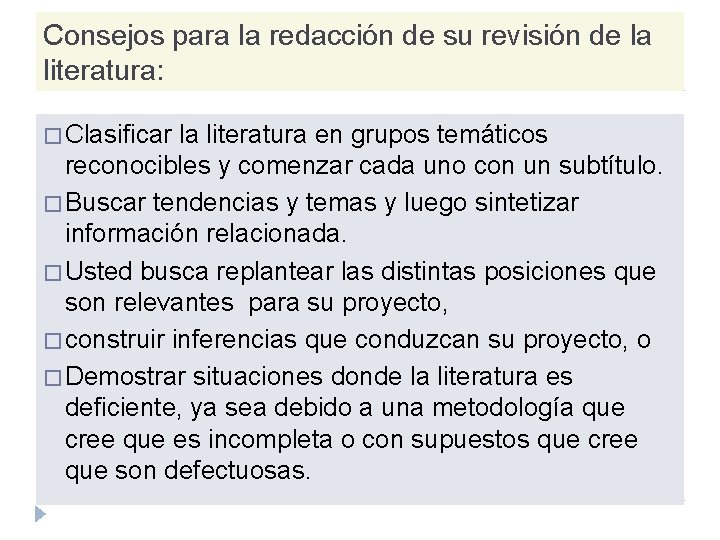 Consejos para la redacción de su revisión de la literatura: � Clasificar la literatura