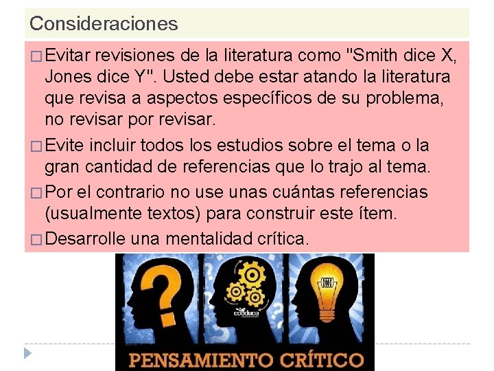 Consideraciones � Evitar revisiones de la literatura como "Smith dice X, Jones dice Y".