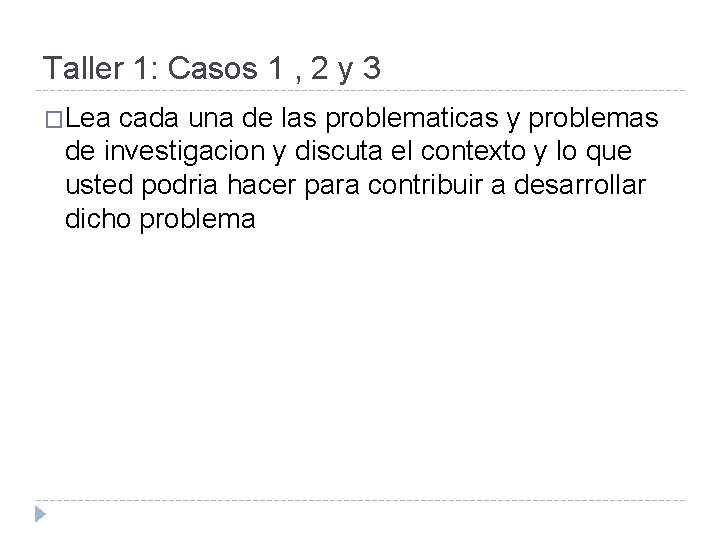 Taller 1: Casos 1 , 2 y 3 �Lea cada una de las problematicas