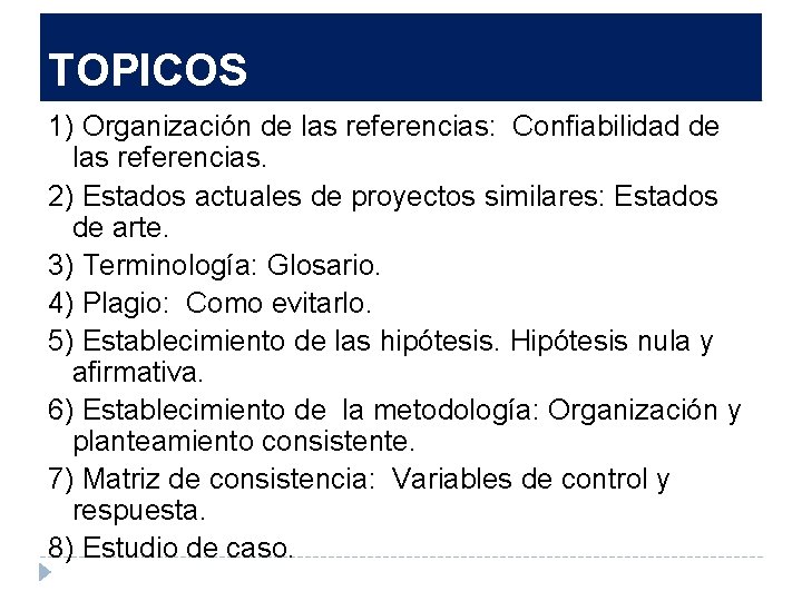 TOPICOS 1) Organización de las referencias: Confiabilidad de las referencias. 2) Estados actuales de