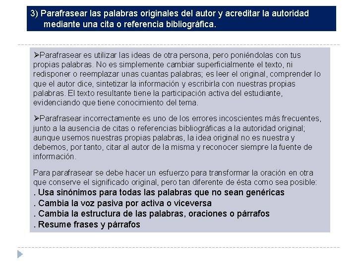 3) Parafrasear las palabras originales del autor y acreditar la autoridad mediante una cita