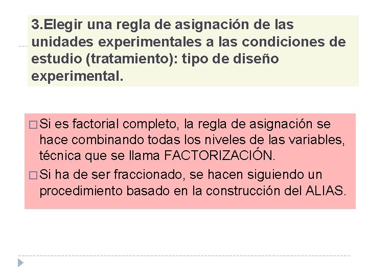 3. Elegir una regla de asignación de las unidades experimentales a las condiciones de