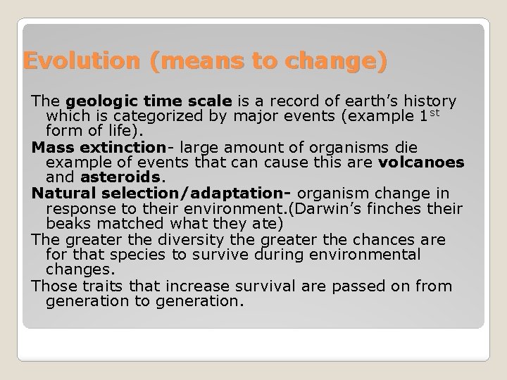 Evolution (means to change) The geologic time scale is a record of earth’s history
