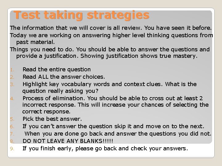 Test taking strategies The information that we will cover is all review. You have