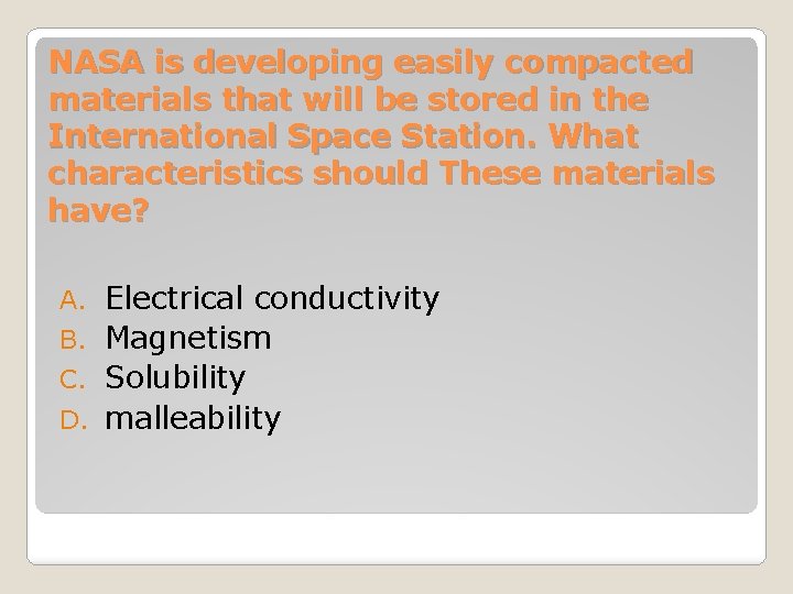 NASA is developing easily compacted materials that will be stored in the International Space