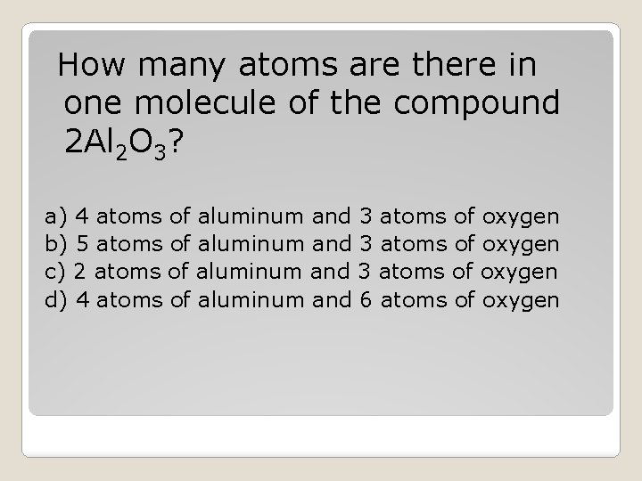  How many atoms are there in one molecule of the compound 2 Al