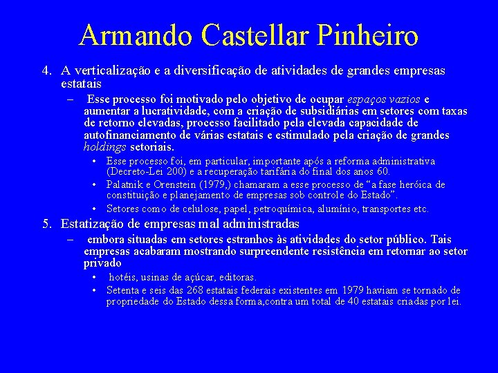 Armando Castellar Pinheiro 4. A verticalização e a diversificação de atividades de grandes empresas