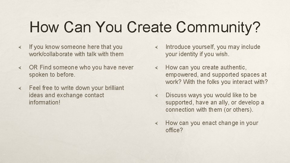 How Can You Create Community? If you know someone here that you work/collaborate with