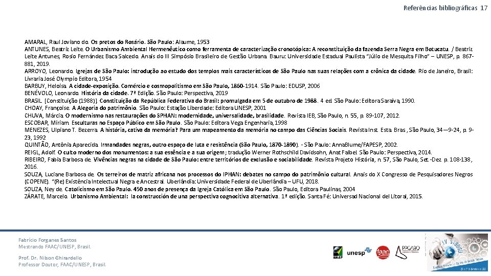 Referências bibliográficas 17 AMARAL, Raul Joviano do. Os pretos do Rosário. São Paulo: Alaume, Referências bibliográficas 17 AMARAL, Raul Joviano do. Os pretos do Rosário. São Paulo: Alaume,