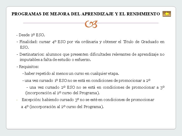 PROGRAMAS DE MEJORA DEL APRENDIZAJE Y EL RENDIMIENTO - Desde 2º ESO. - Finalidad: PROGRAMAS DE MEJORA DEL APRENDIZAJE Y EL RENDIMIENTO - Desde 2º ESO. - Finalidad: