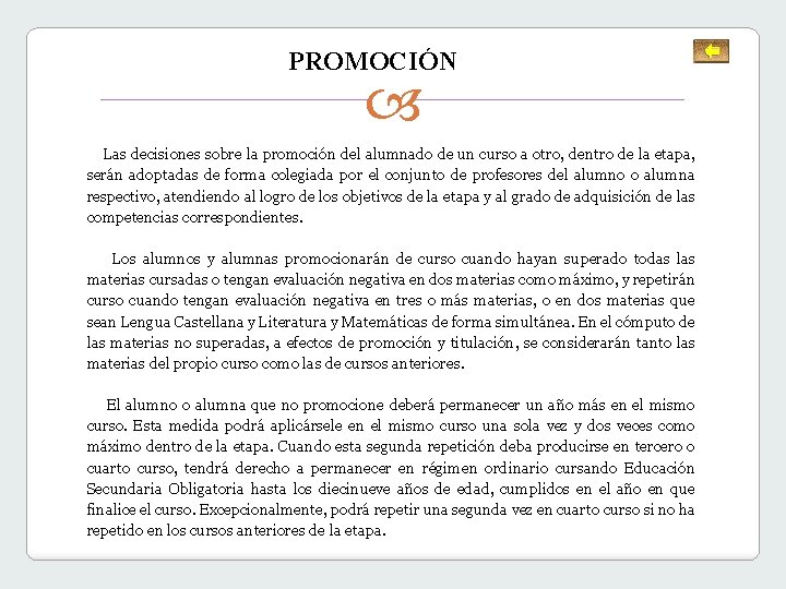 PROMOCIÓN Las decisiones sobre la promoción del alumnado de un curso a otro, dentro PROMOCIÓN Las decisiones sobre la promoción del alumnado de un curso a otro, dentro