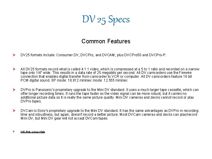 DV 25 info DV 25 Specs Common Features