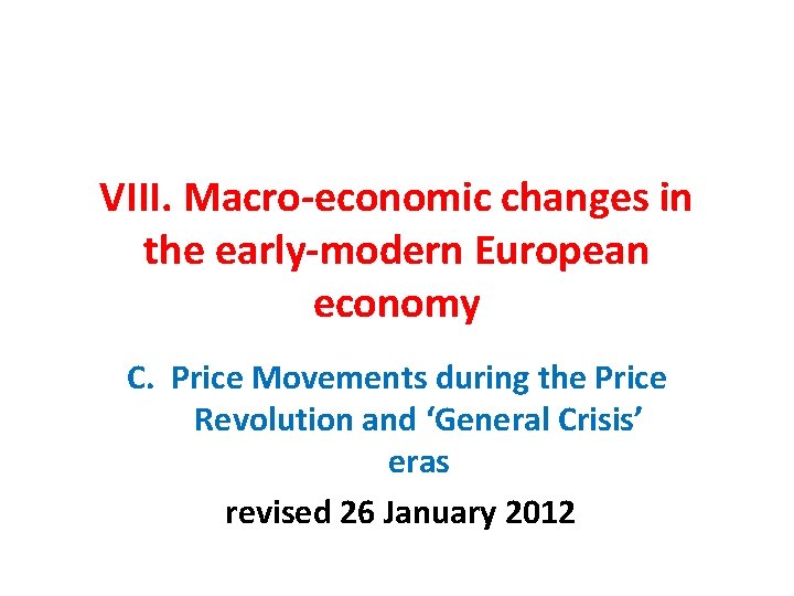 VIII. Macro-economic changes in the early-modern European economy C. Price Movements during the Price