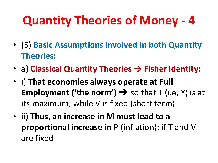 Quantity Theories of Money - 4 • (5) Basic Assumptions involved in both Quantity