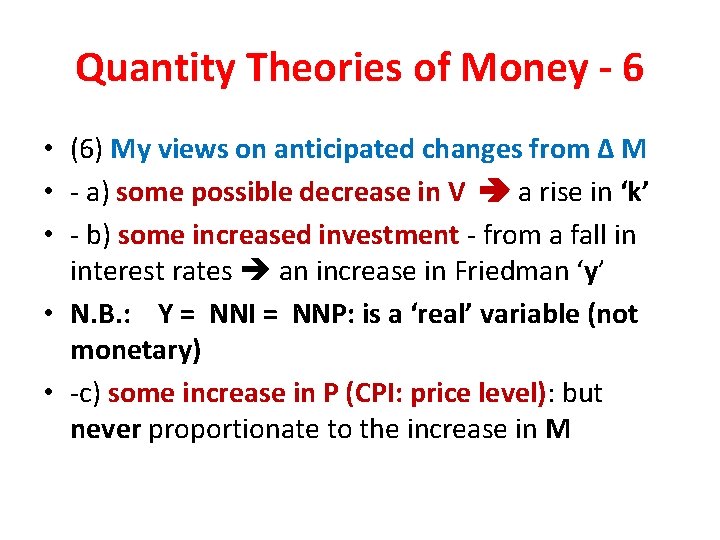 Quantity Theories of Money - 6 • (6) My views on anticipated changes from