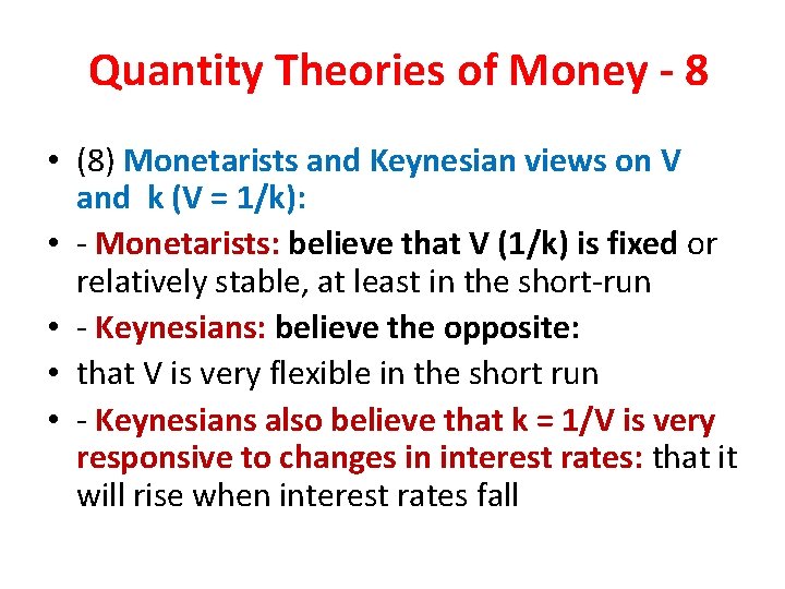 Quantity Theories of Money - 8 • (8) Monetarists and Keynesian views on V