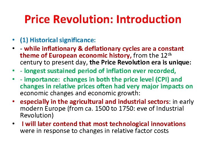 Price Revolution: Introduction • (1) Historical significance: • - while inflationary & deflationary cycles