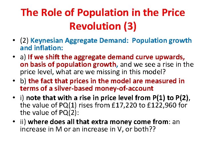 The Role of Population in the Price Revolution (3) • (2) Keynesian Aggregate Demand: