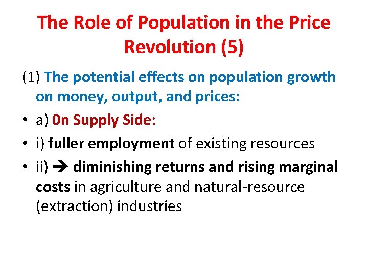 The Role of Population in the Price Revolution (5) (1) The potential effects on