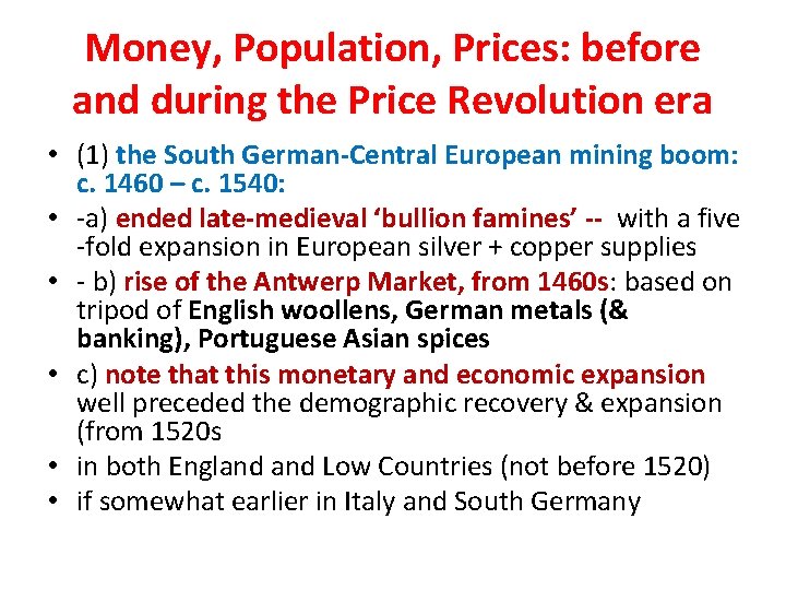 Money, Population, Prices: before and during the Price Revolution era • (1) the South