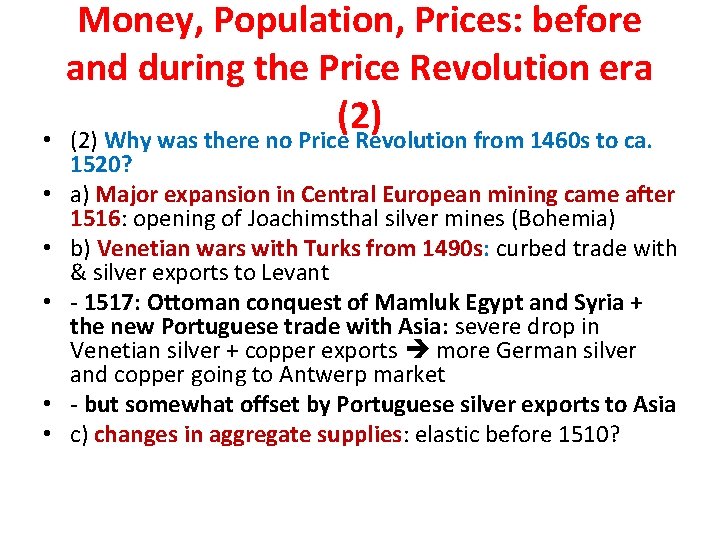 Money, Population, Prices: before and during the Price Revolution era (2) • (2) Why