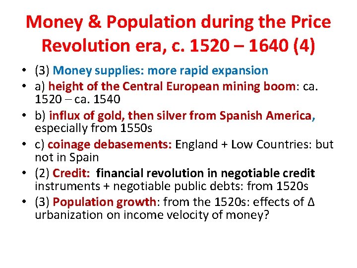 Money & Population during the Price Revolution era, c. 1520 – 1640 (4) •