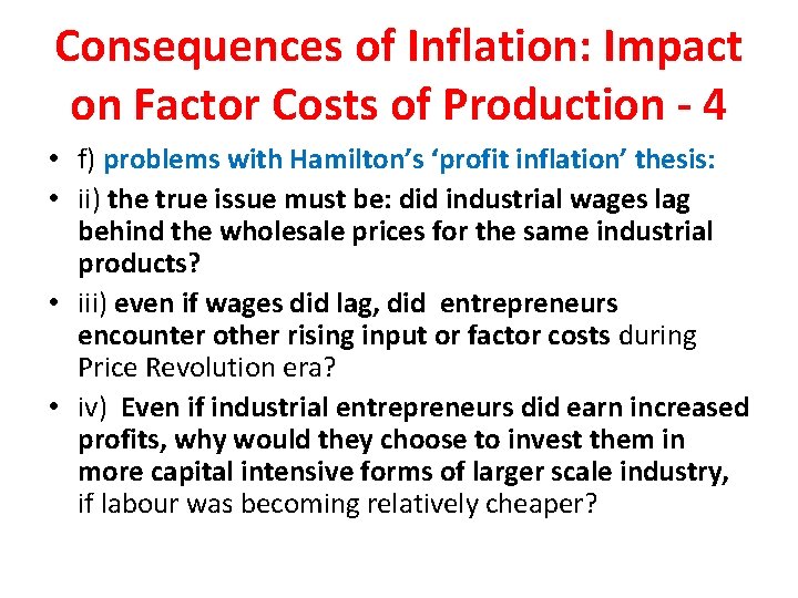 Consequences of Inflation: Impact on Factor Costs of Production - 4 • f) problems