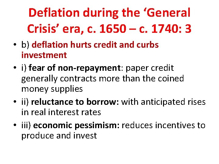 Deflation during the ‘General Crisis’ era, c. 1650 – c. 1740: 3 • b)