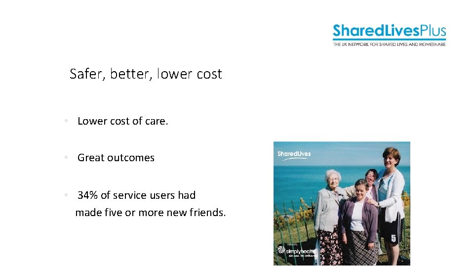 Safer, better, lower cost • Lower cost of care. • Great outcomes • 34% Safer, better, lower cost • Lower cost of care. • Great outcomes • 34%
