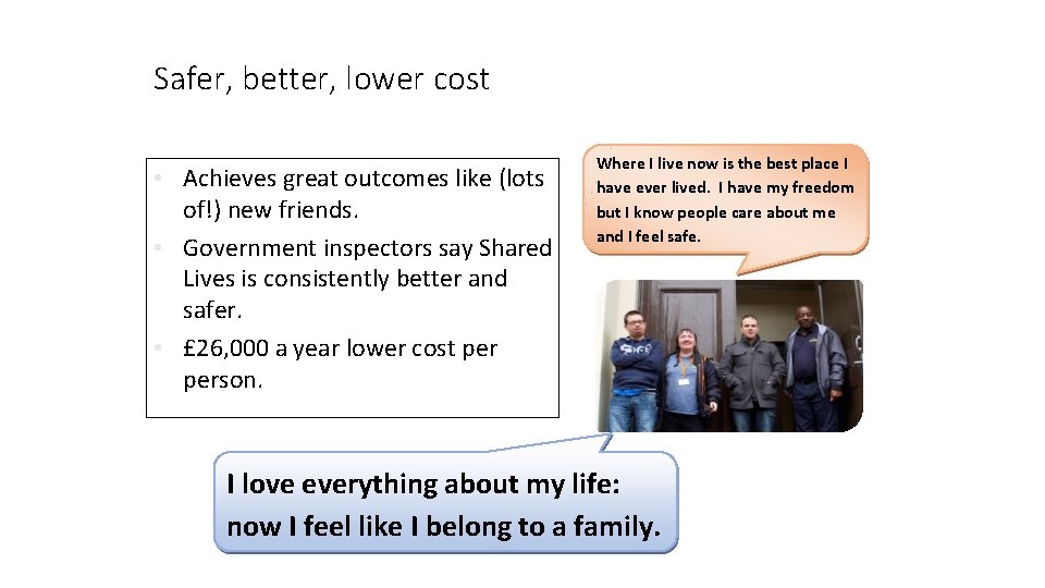 Safer, better, lower cost • Achieves great outcomes like (lots of!) new friends. • Safer, better, lower cost • Achieves great outcomes like (lots of!) new friends. •