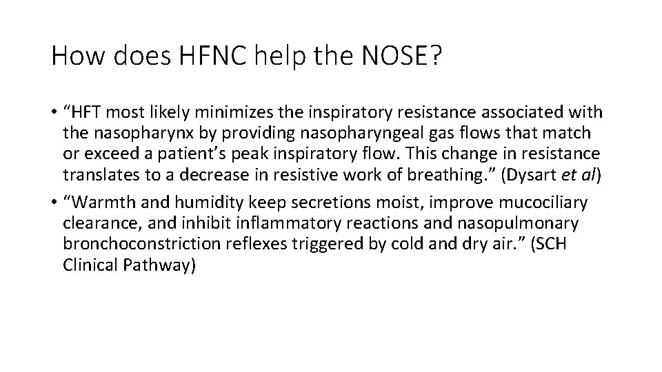 How does HFNC help the NOSE? • “HFT most likely minimizes the inspiratory resistance